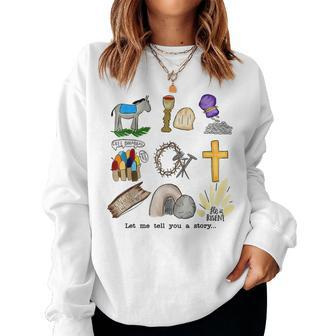 Let Me Tell You A Story Jesus Religious Christian Easter Women Sweatshirt | Mazezy