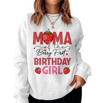 Mama Of The Berry First Birthday Girl Sweet Strawberry Women Sweatshirt | Mazezy