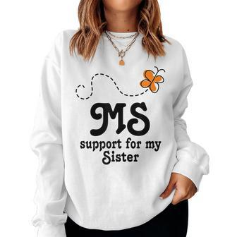 Ms Awareness Month Multiple Sclerosis For Sister Women Sweatshirt | Mazezy