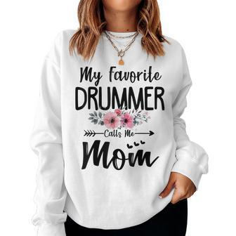 My Favorite Drummer Calls Me Mom Flowers Mothers Day Gift Women Crewneck Graphic Sweatshirt - Thegiftio UK