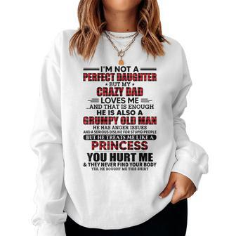 Im Not A Perfect Daughter But My Crazy Dad Loves Me Women Sweatshirt | Mazezy