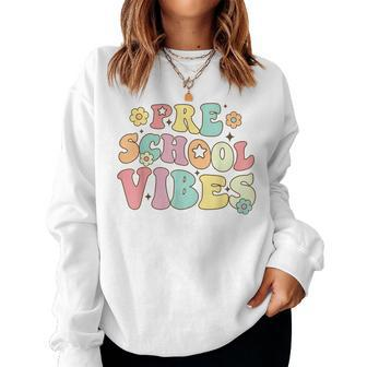 Preschool Vibes Retro Groovy Teacher Nursery School Women Sweatshirt | Mazezy