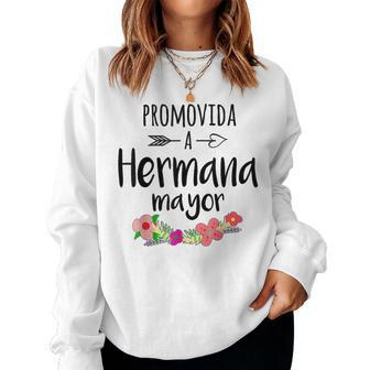 Promovida A Hermana Mayor Spanish Baby Shower Older Sister Women Sweatshirt | Mazezy