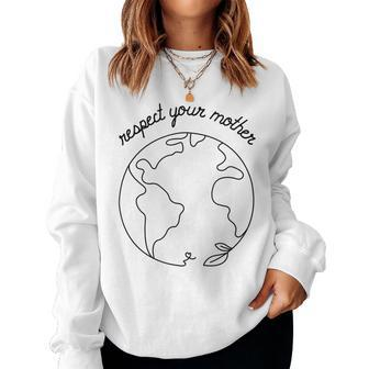 Respect Your Mother Globe Mother Earth Day Environmentalist Women Crewneck Graphic Sweatshirt - Thegiftio UK