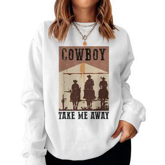 Retro Cowboy Riding Horse Take Me Away Western Country Girls Women Sweatshirt | Mazezy