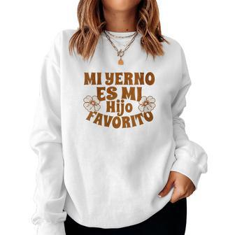 Womens My Son-In-Law Is Favorite Child Mi Yerno Es Mi Hijo Favorito Women Sweatshirt | Mazezy