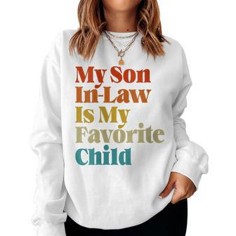Womens My Son In Law Is My Favorite Child For Son In Law Women Sweatshirt | Mazezy