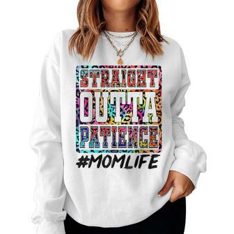Straight Outta Patience Mom Life Leopard Mama Women Sweatshirt | Mazezy