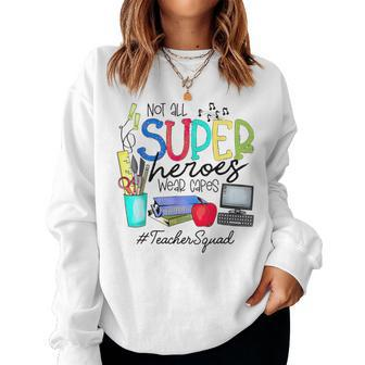 Teacher Squad Not All Super Heroes Wear Capes Mothers Day Women Crewneck Graphic Sweatshirt - Thegiftio UK