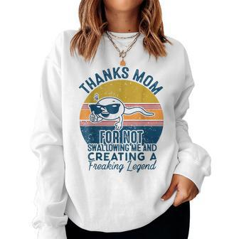 Thanks Mom For Not Swallowing Me Funny Gift From Daughters  Women Crewneck Graphic Sweatshirt