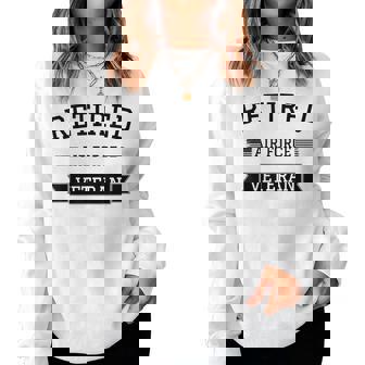 Us Air Force Retired Veteran Air Force Retirement Women Sweatshirt | Mazezy