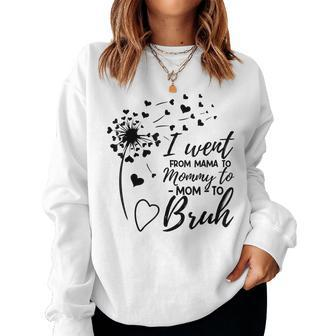 I Went From Mom Bruh Best Mom Ever Women Sweatshirt | Mazezy