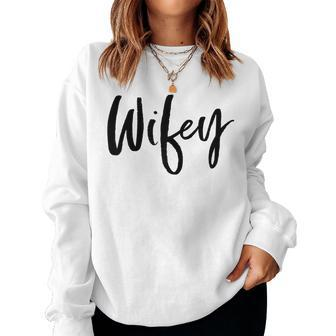 Womens Wifey Just Married Women Sweatshirt | Mazezy