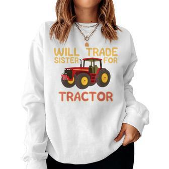 Will Trade Sister For Tractor Farmer Women Sweatshirt | Mazezy