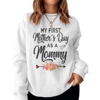 Womens My First Mothers Day As A Mommy Mothers Day 2023 New Mom Women Crewneck Graphic Sweatshirt - Thegiftio UK