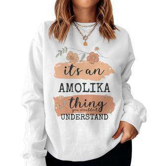 Womens Name Amolika - Its An Amolika Thing Women Crewneck Graphic Sweatshirt - Seseable