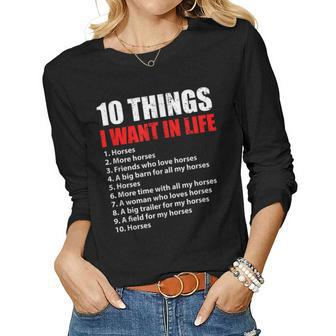 10 Things I Want In Life Horses Rider Equestrian Horse Lover Women Graphic Long Sleeve T-shirt - Seseable