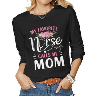 My Favorite Nurse Calls Me Mom Floral Mothers Day Gift Women Graphic Long Sleeve T-shirt