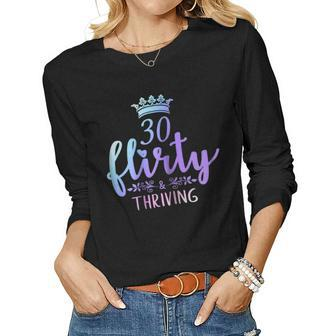 Womens 30 Flirty And Thriving 30Th Birthday Tshirt Born In 1989 Women Long Sleeve T-shirt | Mazezy