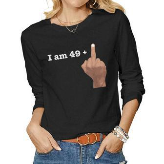 I Am 49 Plus Middle Finger Shirt 50Th Birthday Women Long Sleeve T-shirt | Mazezy