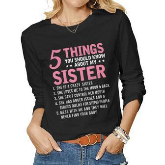 5 Things You Should Know About My Sister Funny Brother Women Graphic Long Sleeve T-shirt - Seseable