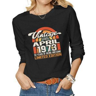50 Years Of Being Awesome Vintage April 1973 50Th Birthday Women Graphic Long Sleeve T-shirt - Seseable