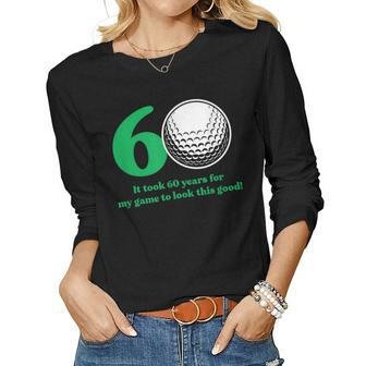 60 Year Old Golfer Golfing Golf 1963 60Th Birthday Women Long Sleeve T-shirt | Mazezy
