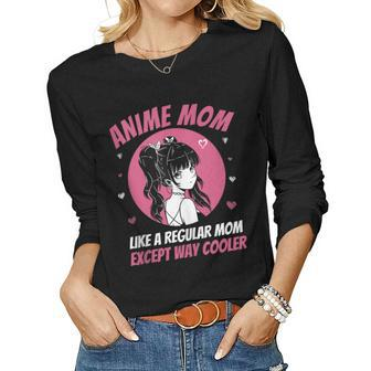 Anime Mom Like A Regular Mom Except Way Cooler Kawaii Women Long Sleeve T-shirt | Mazezy