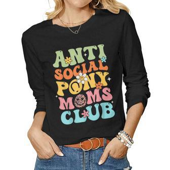 Anti Social Pony Moms Club Horse Mom Groovy Flowers Women Long Sleeve T-shirt | Mazezy