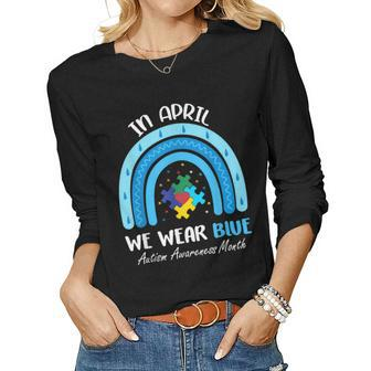 In April We Wear Blue Puzzle Rainbow Autism Awareness Month Women Long Sleeve T-shirt | Mazezy