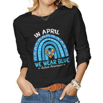 In April We Wear Blue Rainbow Autism Awareness Month Women Long Sleeve T-shirt | Mazezy