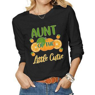 Aunt Of The Little Cutie 1St Birthday Party - Baby Shower Women Long Sleeve T-shirt | Mazezy