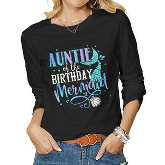 Auntie Of The Birthday Mermaid Family Matching Party Squad Women Long Sleeve T-shirt | Mazezy