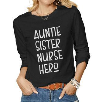 Auntie Sister Nurse Hero Inspirational Aunt Women Long Sleeve T-shirt | Mazezy