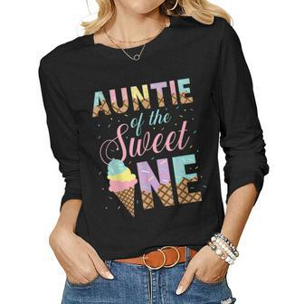 Auntie Of The Sweet One Ice Cream 1St First Birthday Family Women Long Sleeve T-shirt | Mazezy