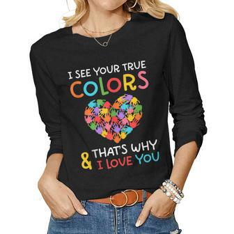 Autism Mom Dad I See Your True Colors Hands Heart I Love You Women Long Sleeve T-shirt | Mazezy
