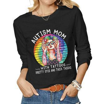 Autism Mom With Tattoos Pretty Eyes And Thick Thighs Women Graphic Long Sleeve T-shirt - Seseable