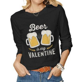 Beer Is My Valentine - Adult Anti Valentines Day Women Long Sleeve T-shirt | Mazezy