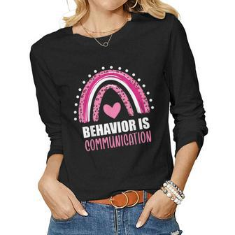 Behavior Is Communication Special Education Sped Teacher Women Long Sleeve T-shirt | Mazezy