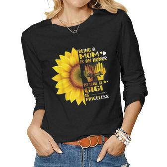 Being A Mom Is An Honor Being A Gigi Is Priceless Sunflower Women Graphic Long Sleeve T-shirt - Seseable