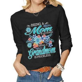 Being A Mom Is An Honor Being A Grandmom Is Priceless Women Graphic Long Sleeve T-shirt - Seseable