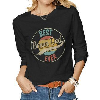 Best Bonus Dad Ever From Daughter For Fathers Day Women Long Sleeve T-shirt | Mazezy