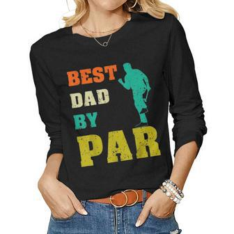 Best Dad By Par Dad Fathers Day Gift From Son Daughter Women Graphic Long Sleeve T-shirt - Seseable
