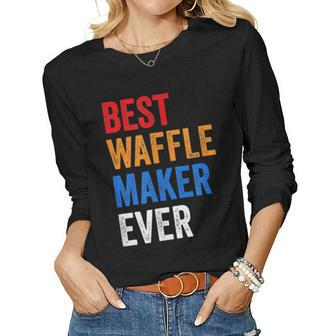 Best Waffle Maker Ever Baking For Waffles Baker Dad Mom Women Long Sleeve T-shirt | Mazezy DE