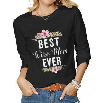 Best Wire Mom Ever Floral Design Gift Women Graphic Long Sleeve T-shirt - Seseable