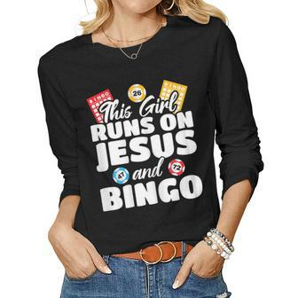 Womens Bingo Player This Girl Runs On Jesus And Bingo Women Long Sleeve T-shirt | Mazezy