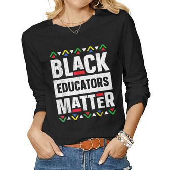 Black Educators Matter Teacher Black History Month V4 Women Graphic Long Sleeve T-shirt - Seseable