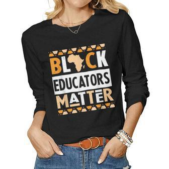 Black Educators Matter Teacher Black History Month V5 Women Graphic Long Sleeve T-shirt - Seseable