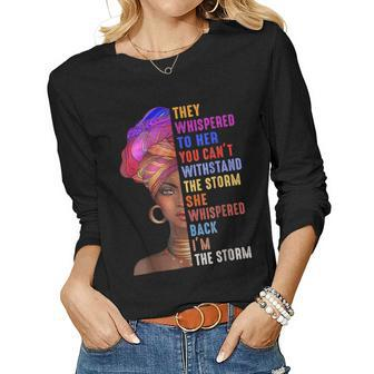 Black History Month African Woman Afro I Am The Storm Women V3 Women Graphic Long Sleeve T-shirt - Seseable