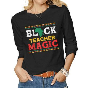 Black Teacher Magic African American Black History Pride V2 Women Graphic Long Sleeve T-shirt - Seseable